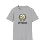 My Hands My Strength Heart T-Shirt