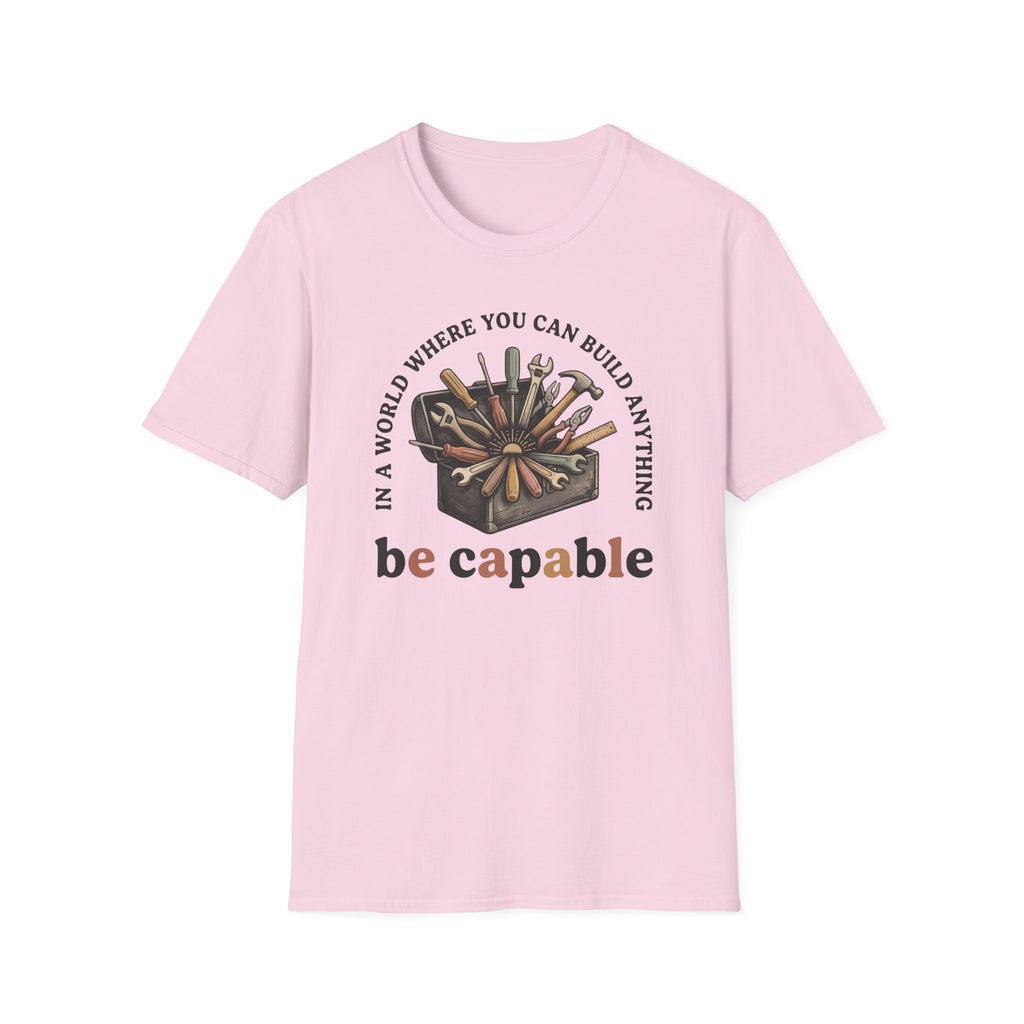 Be Capable In a World T-Shirt