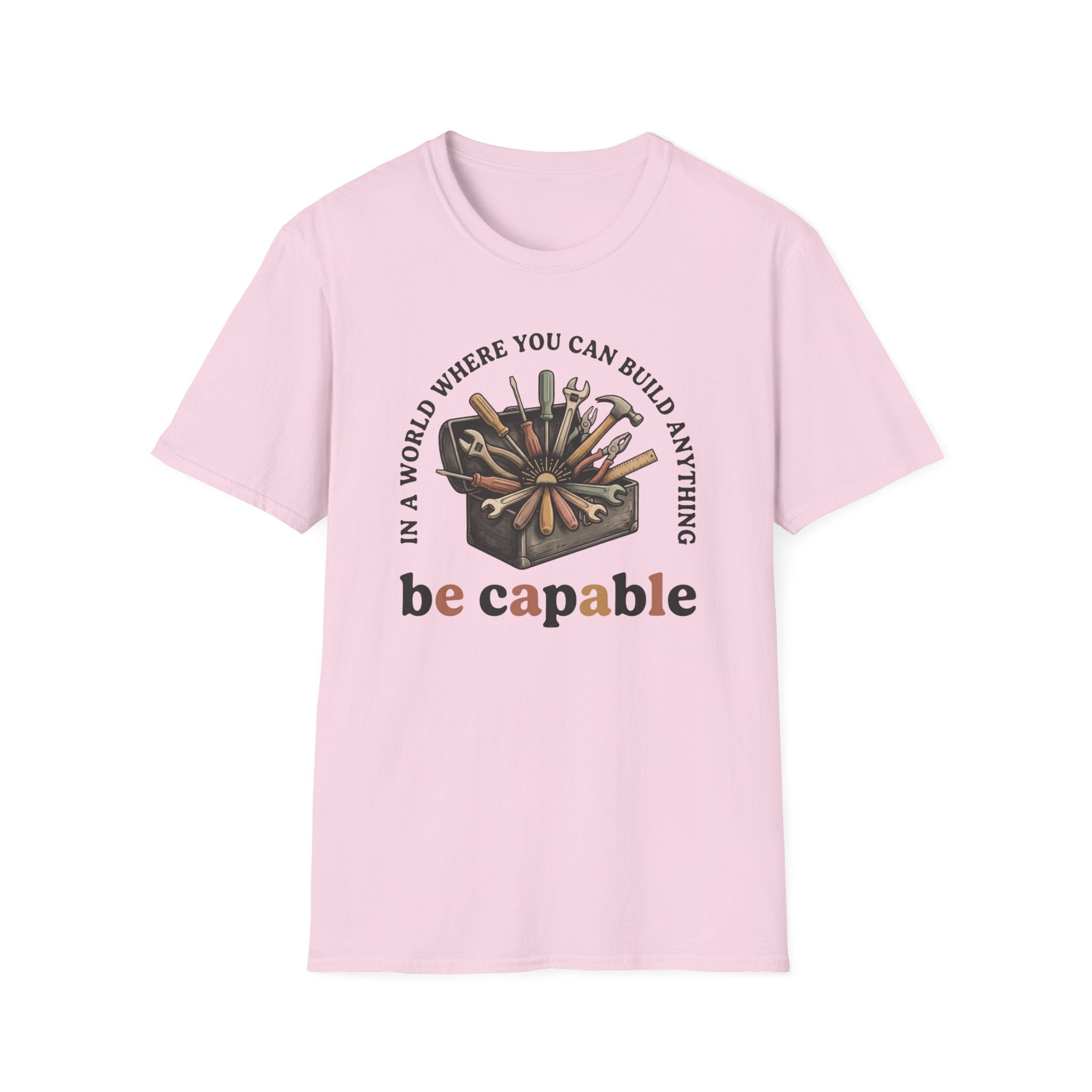 Be Capable In a World T-Shirt