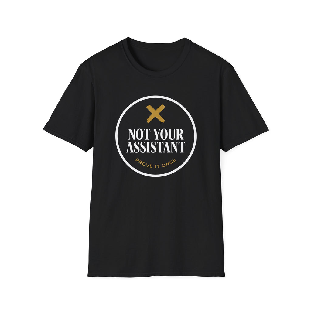 Not Your Assistant Dark T-Shirt