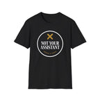 Not Your Assistant Dark T-Shirt