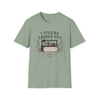 I Figure Things Out T-shirt