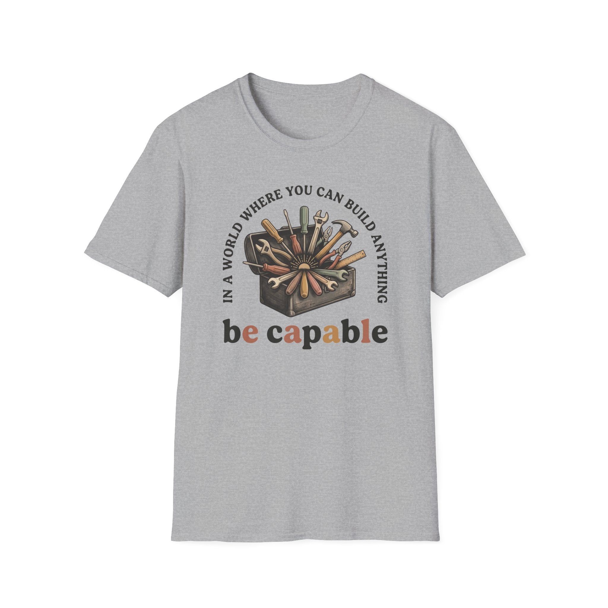 Be Capable In a World T-Shirt