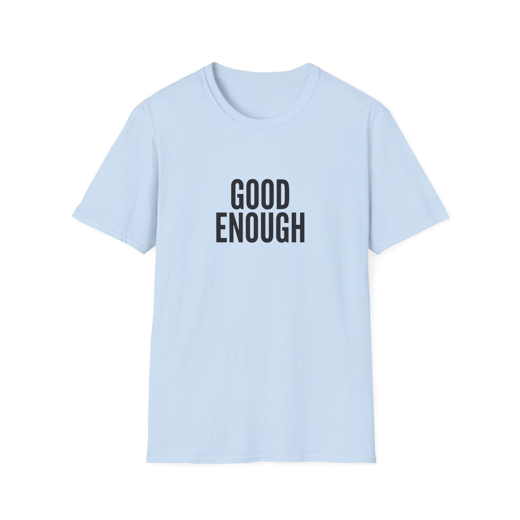 Good Enough Bold T-Shirt