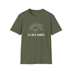 I'll Do It Always T-Shirt