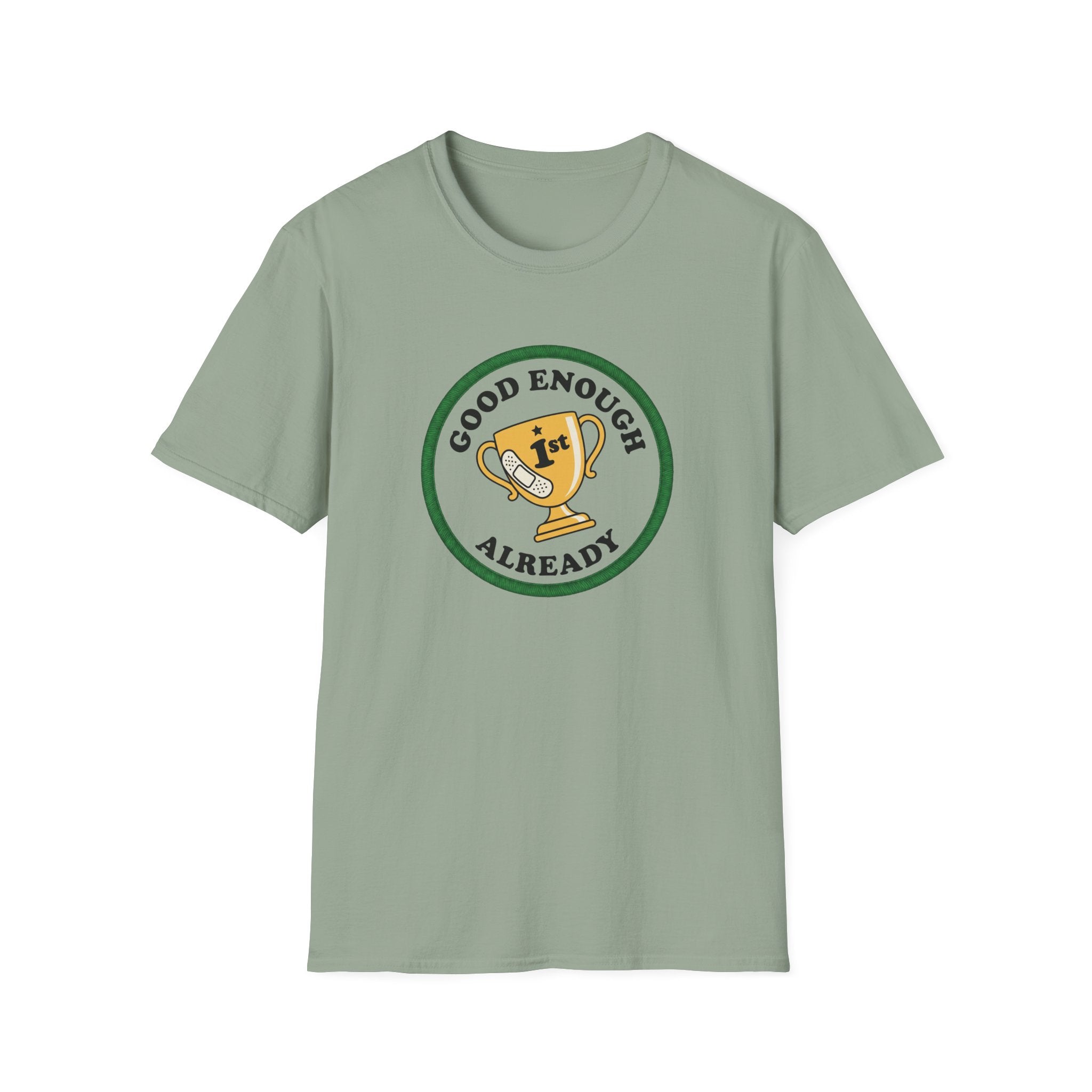 Good Enough Already 1st T-Shirt