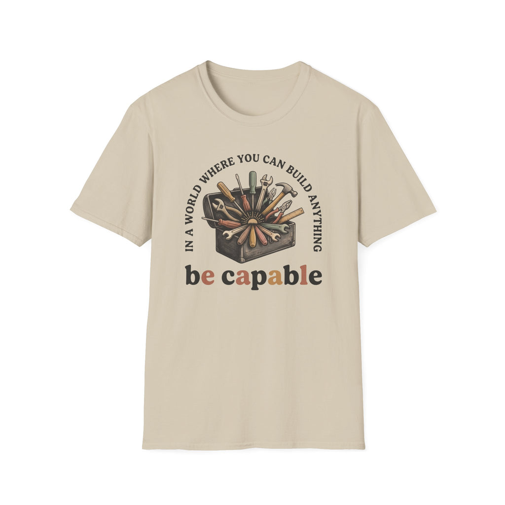 Be Capable In a World T-Shirt