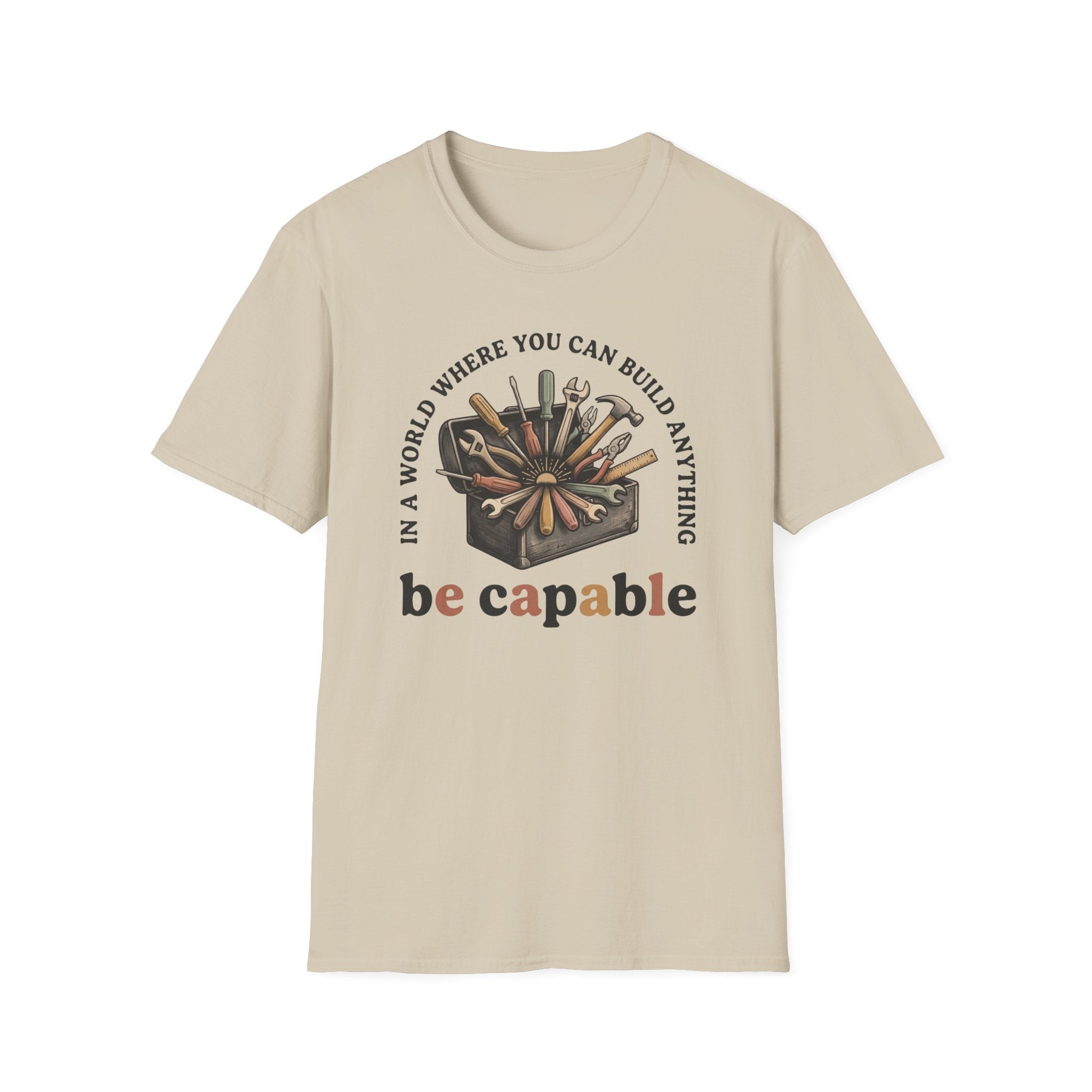Be Capable In a World T-Shirt