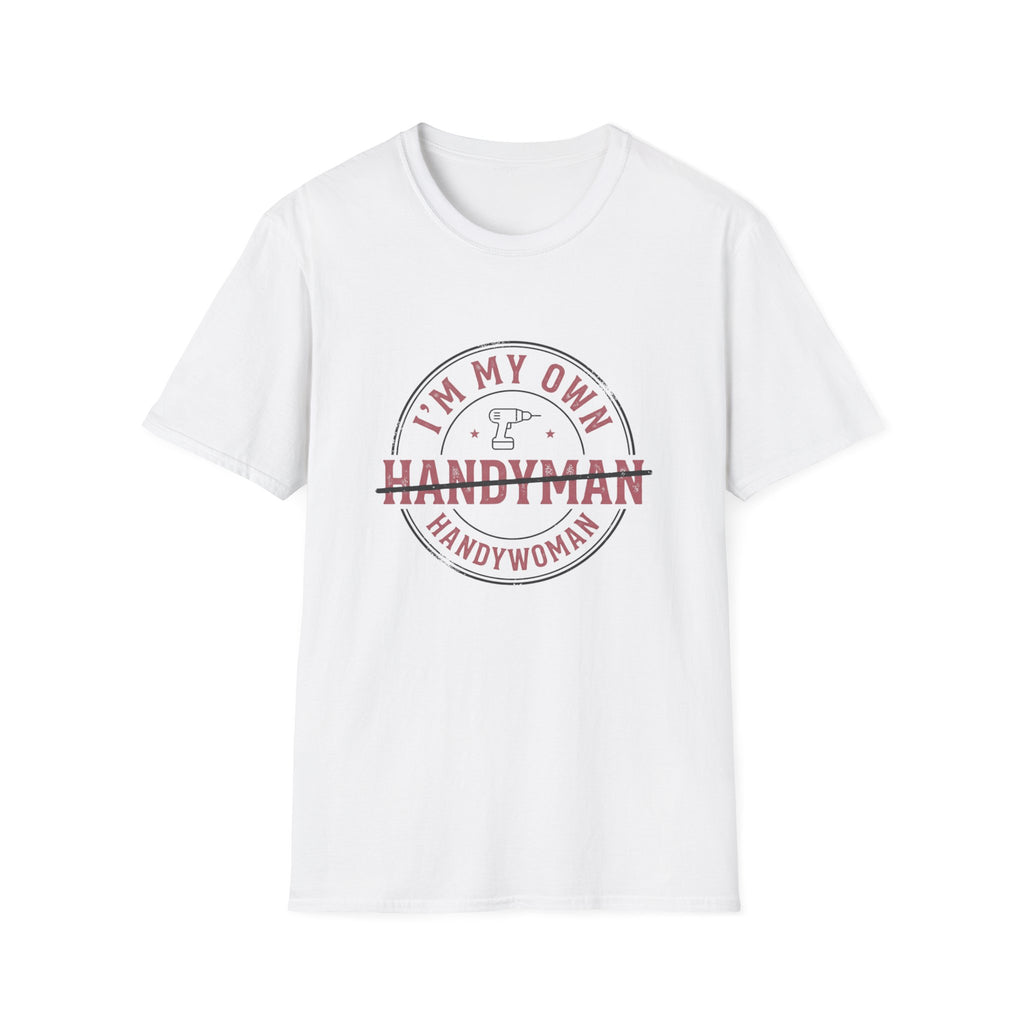 I'm My Own Handywoman T-Shirt