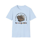 Be Capable In a World T-Shirt