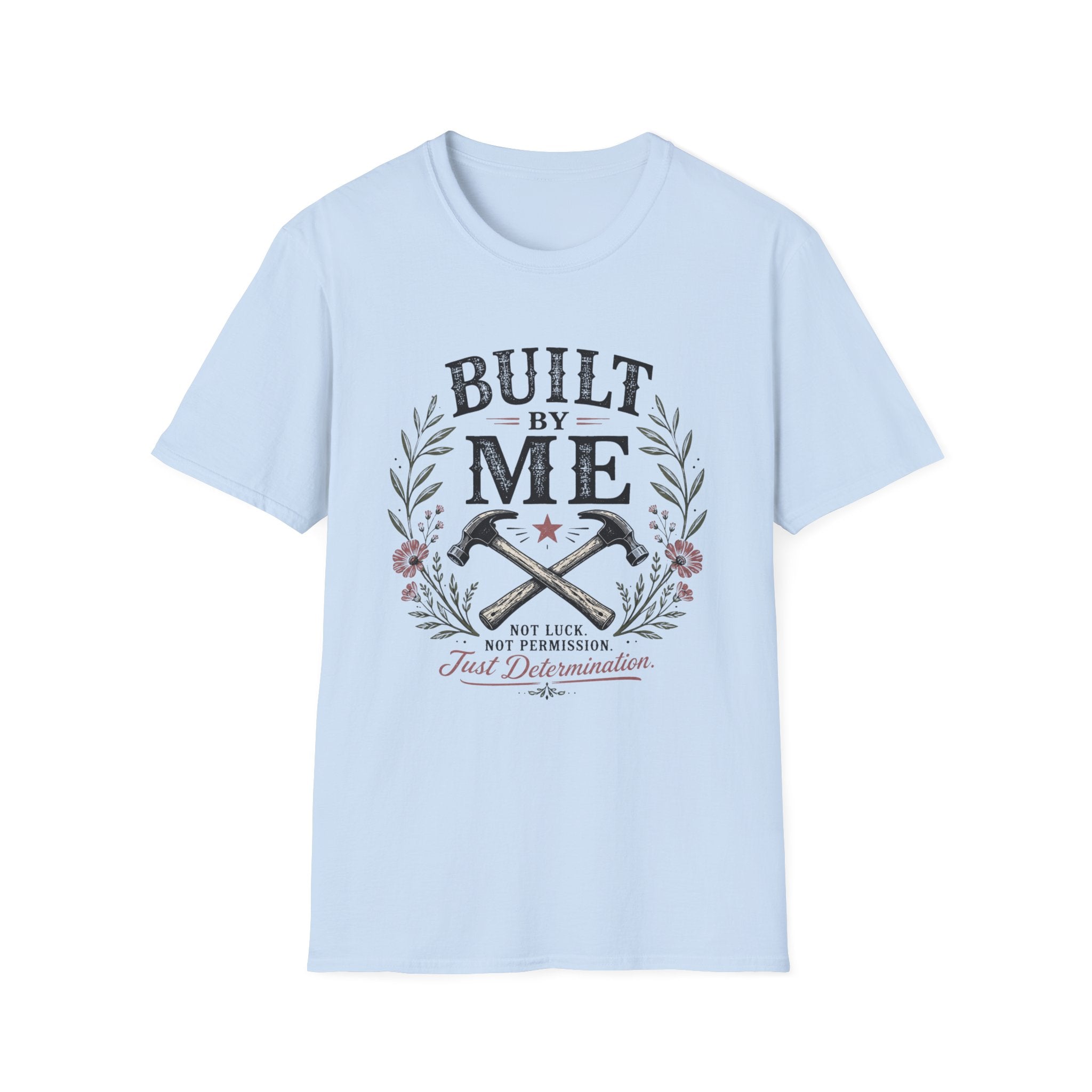 Built By Me T-Shirt