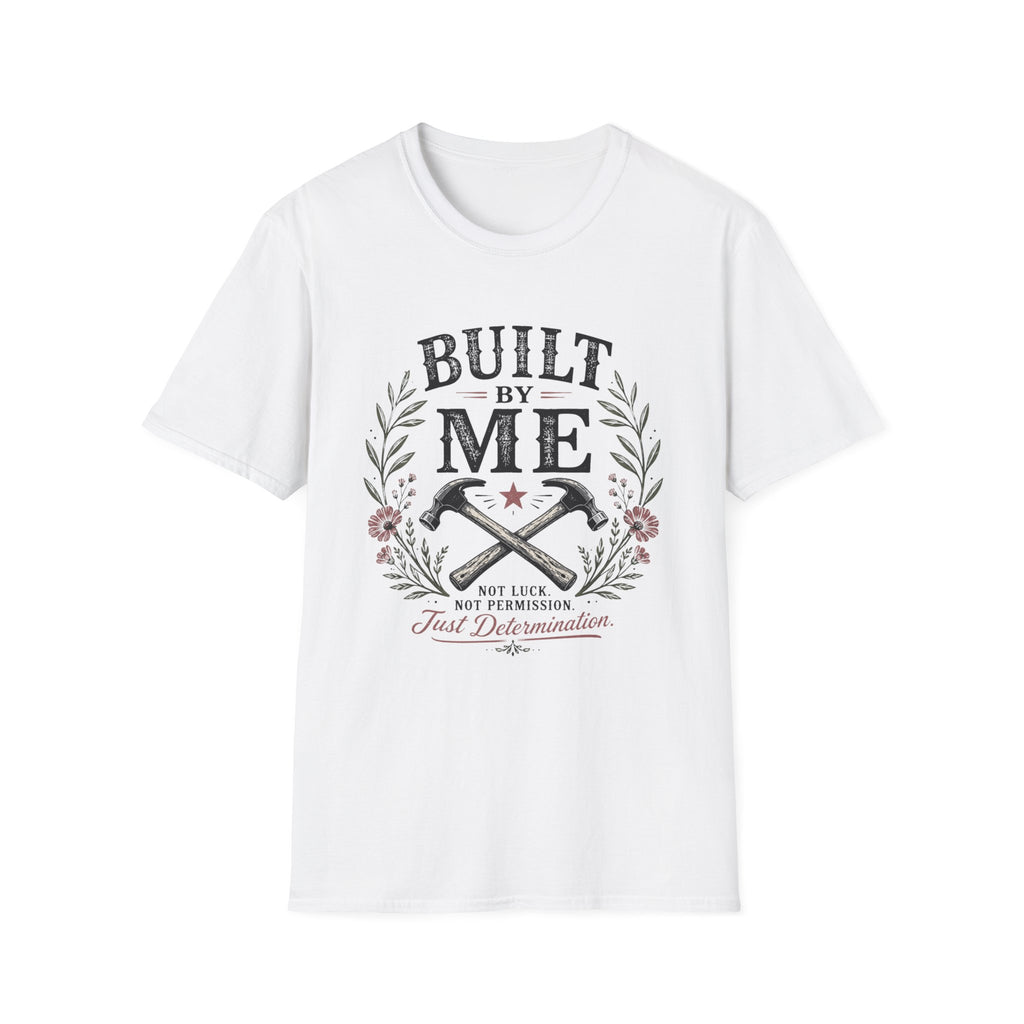 Built By Me T-Shirt