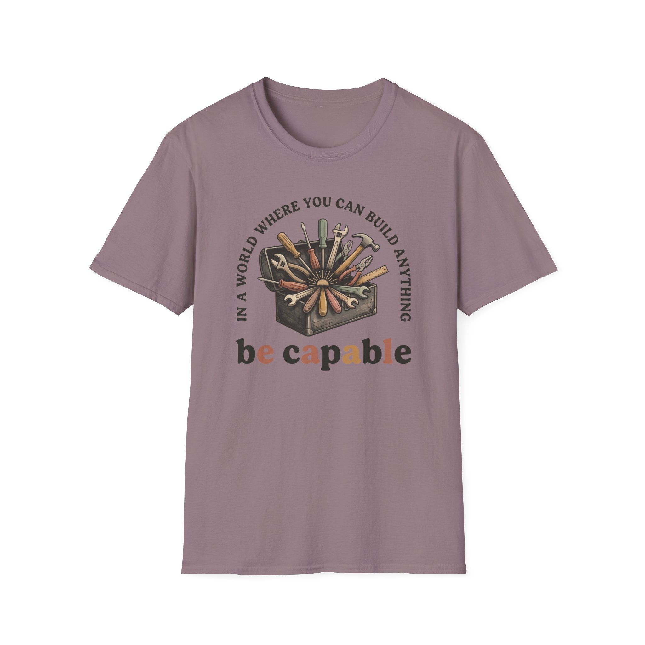 Be Capable In a World T-Shirt