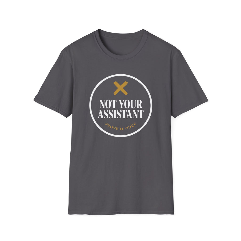 Not Your Assistant Dark T-Shirt