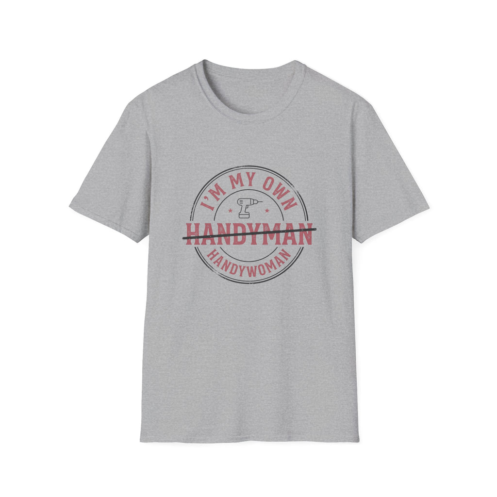 I'm My Own Handywoman T-Shirt