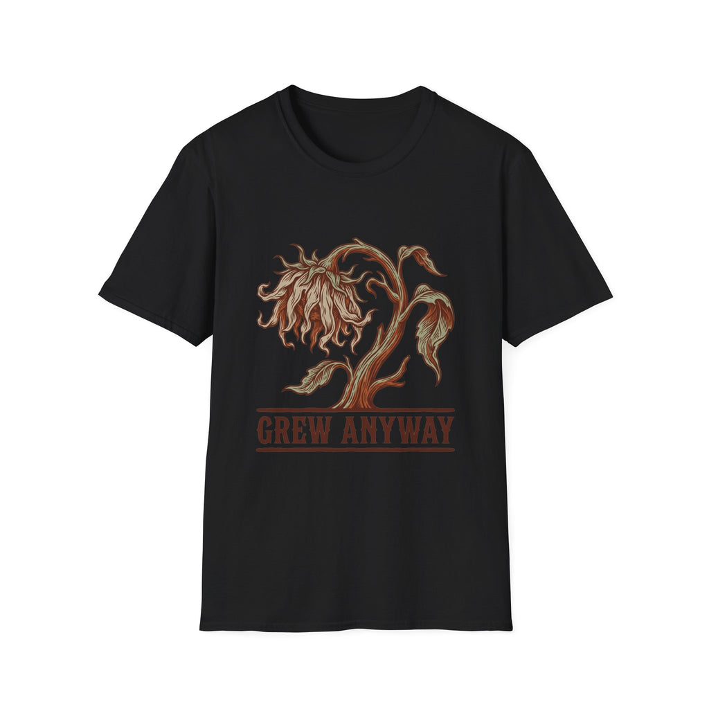 Grew Anyway T-Shirt