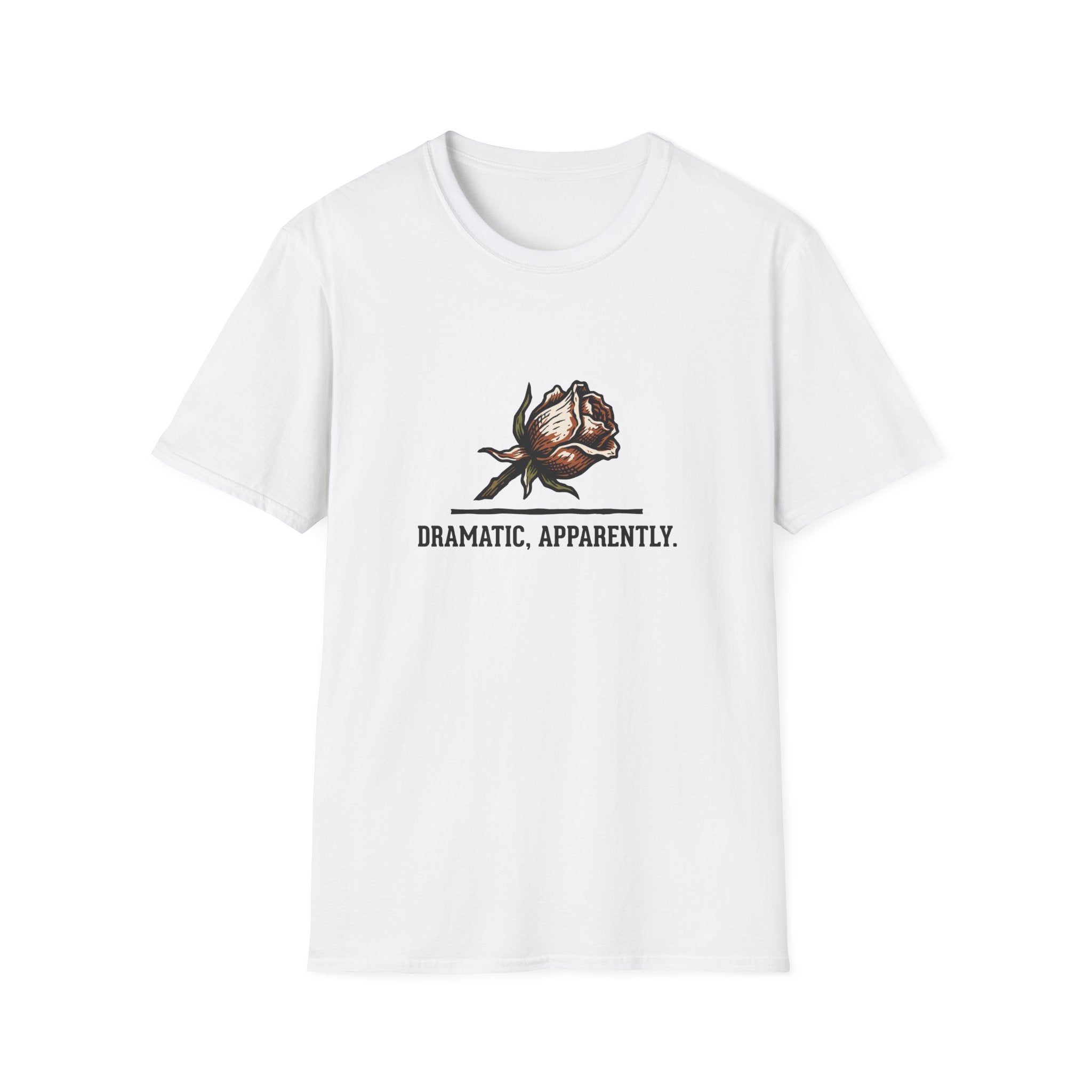 Dramatic, Apparently T-Shirt