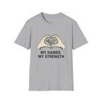 My Hands My Strength T-Shirt