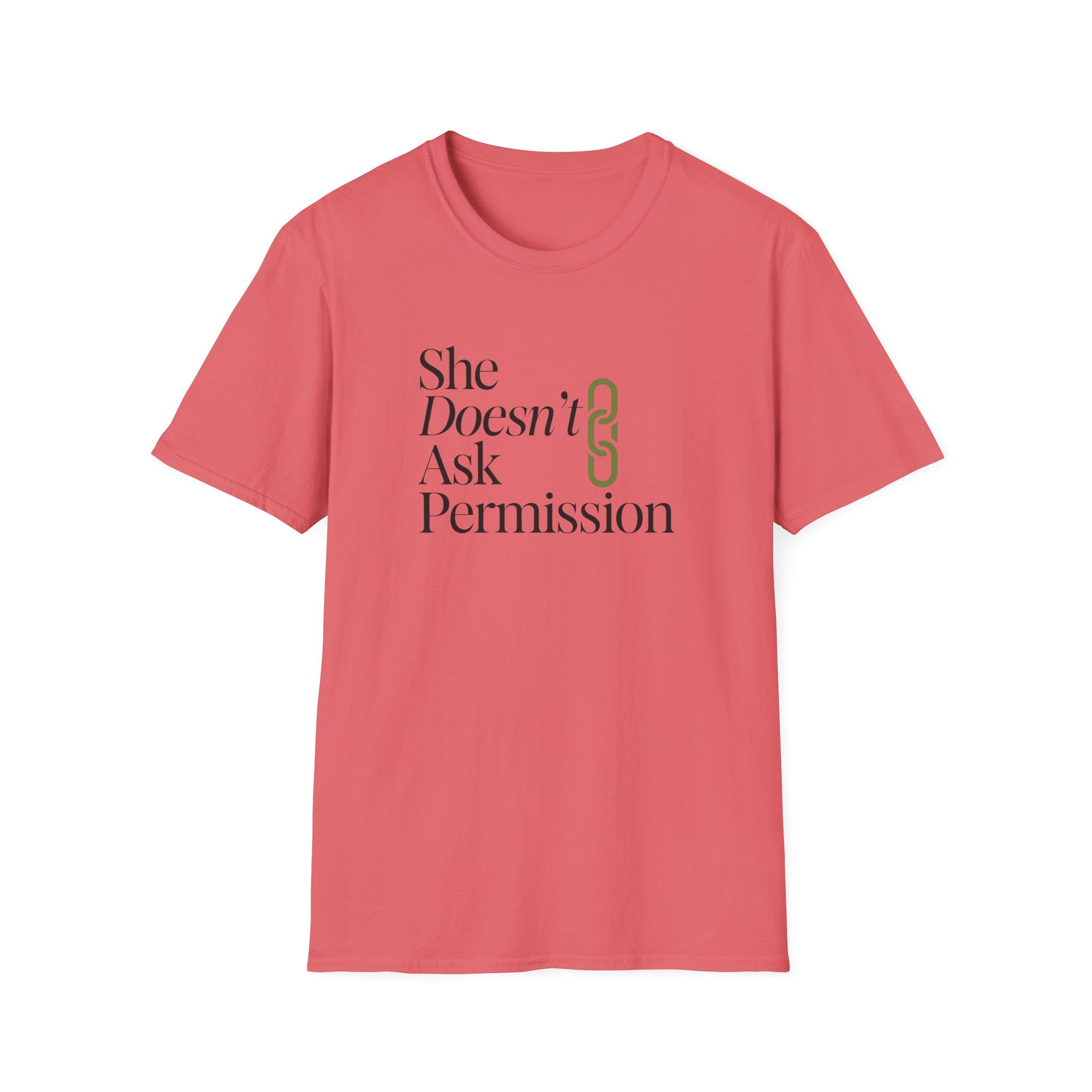 She Doesn't Ask Permission T-Shirt