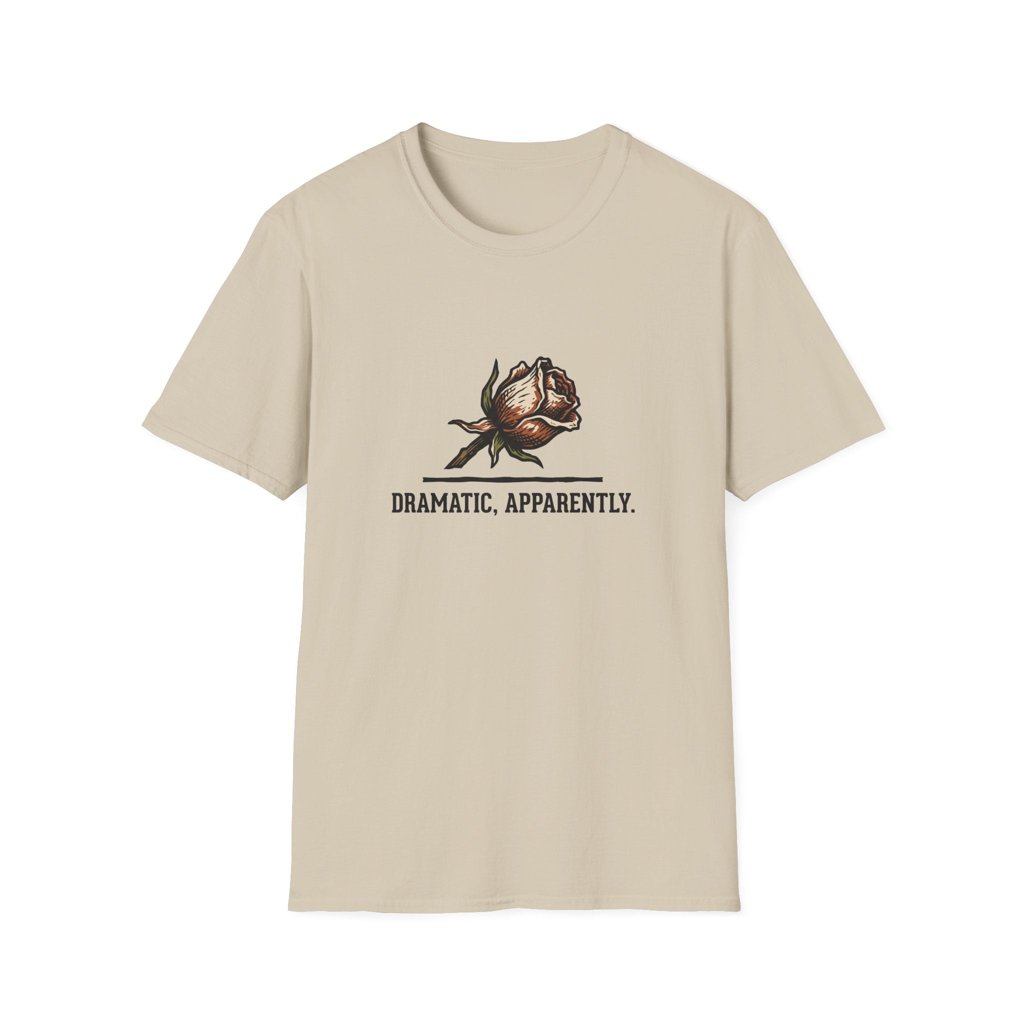 Dramatic, Apparently T-Shirt