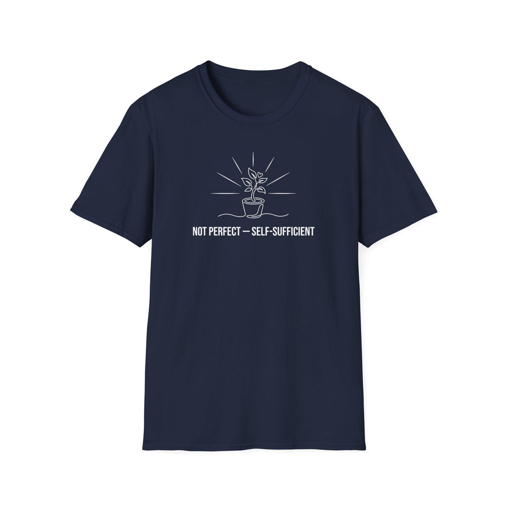 Not Perfect Self-Sufficient T-Shirt