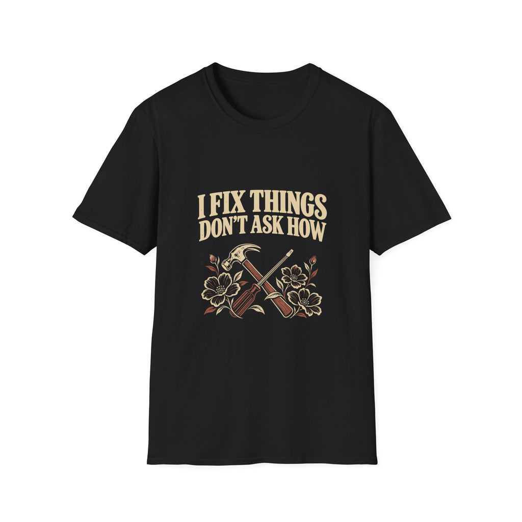 I Fix Things T-Shirt