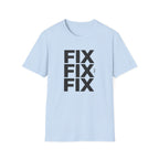 FIX FIX FIX T-Shirt