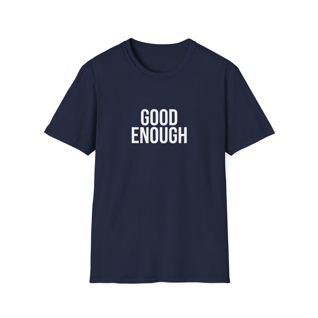 Good Enough Bold T-Shirt