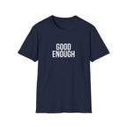 Good Enough Bold T-Shirt
