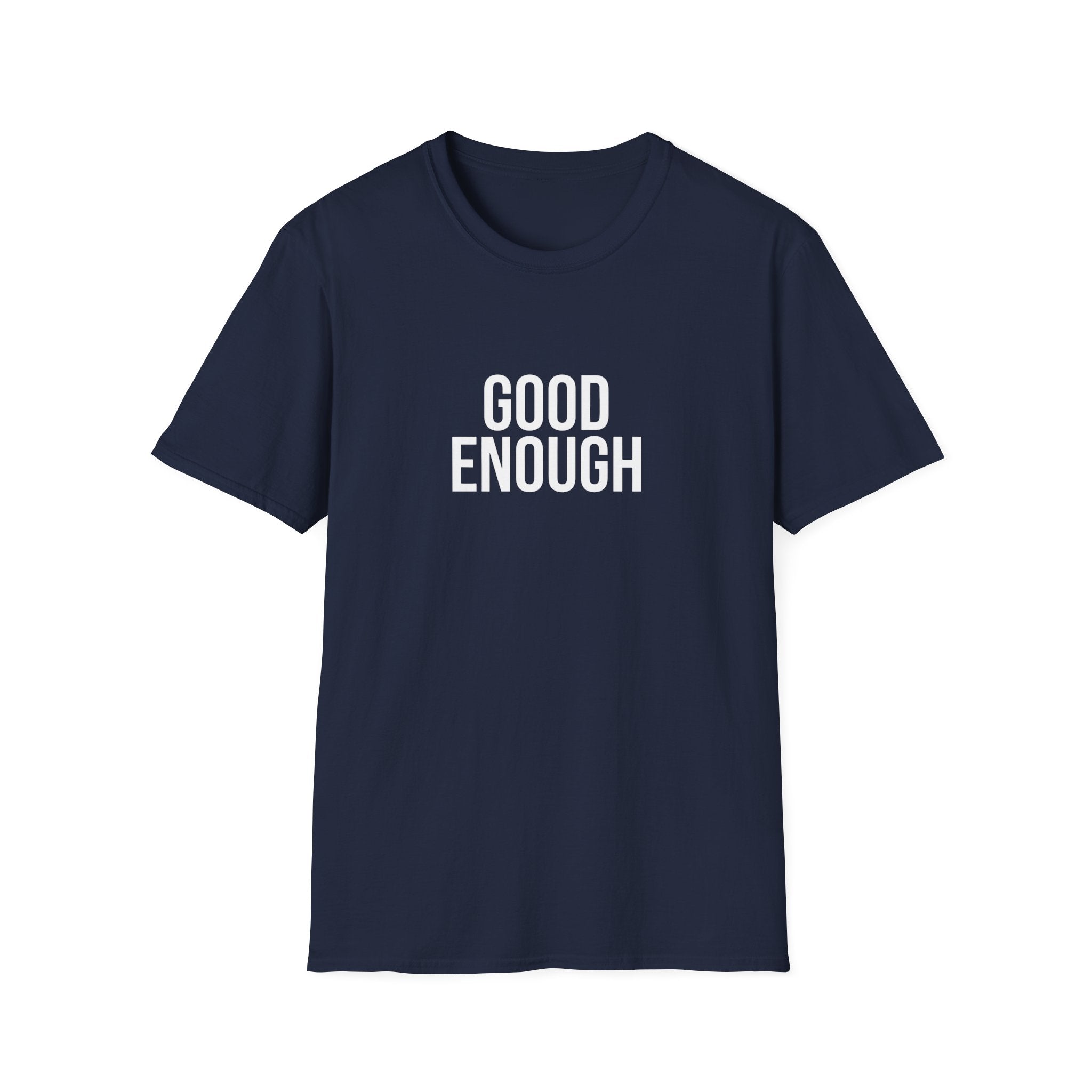 Good Enough Bold T-Shirt