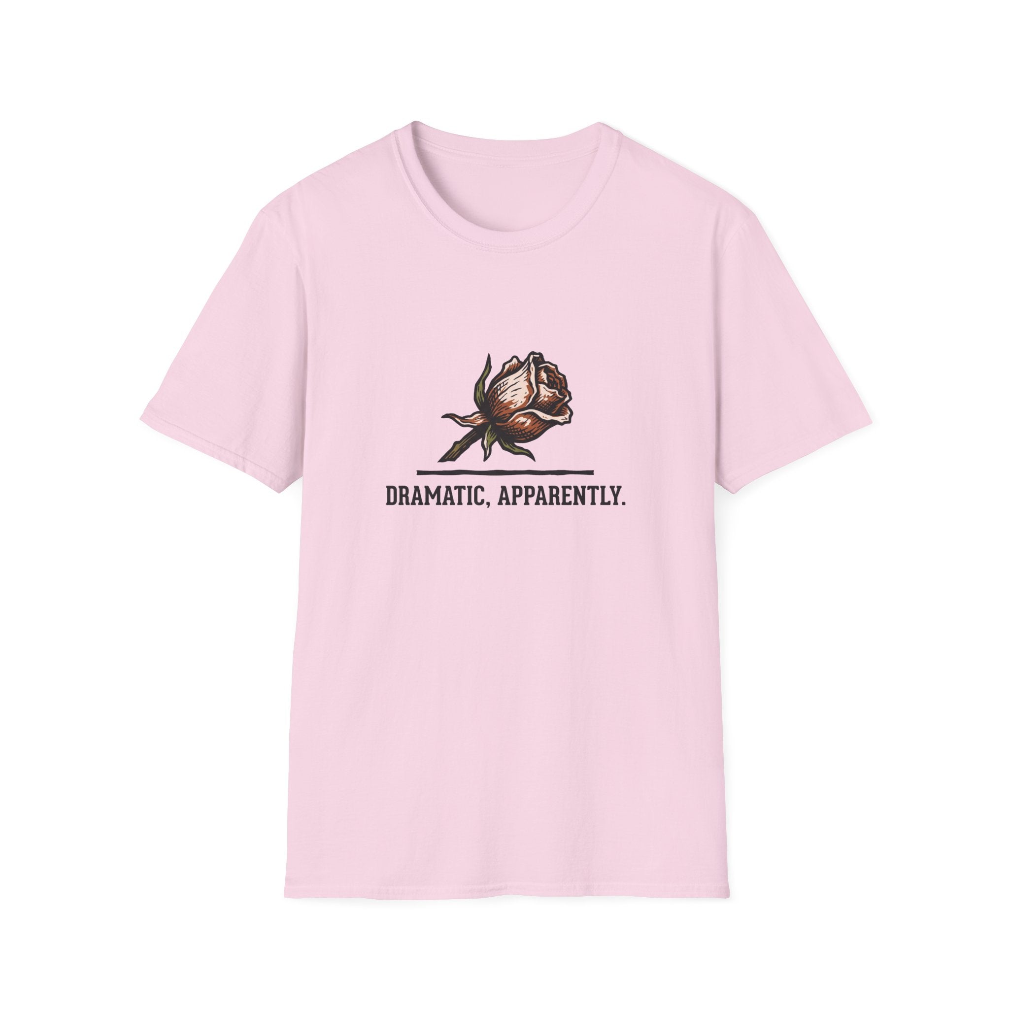 Dramatic, Apparently T-Shirt
