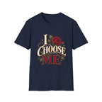 I Choose Me T-Shirt