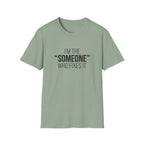 I'm The Someone Who Fixes It T-Shirt