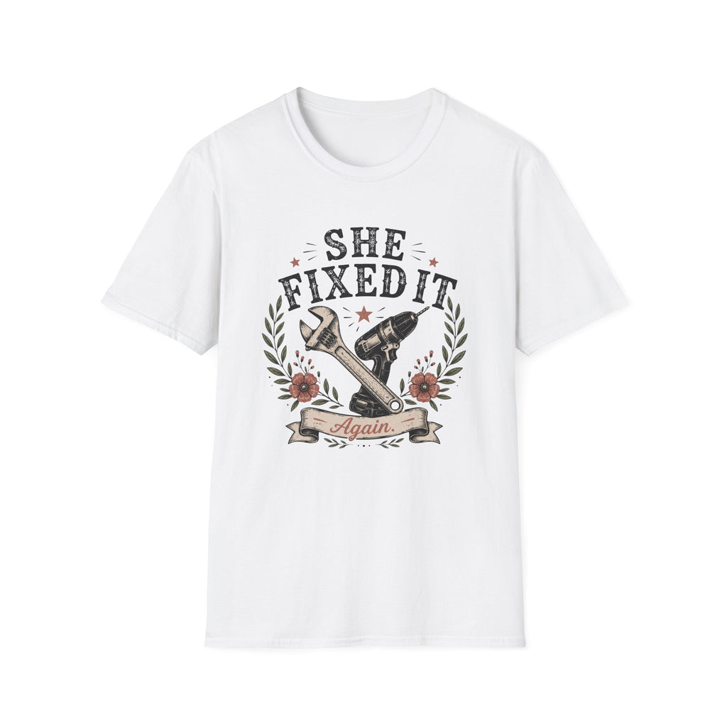 She Fixed It T-shirt