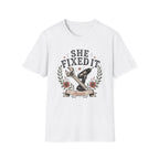 She Fixed It T-shirt