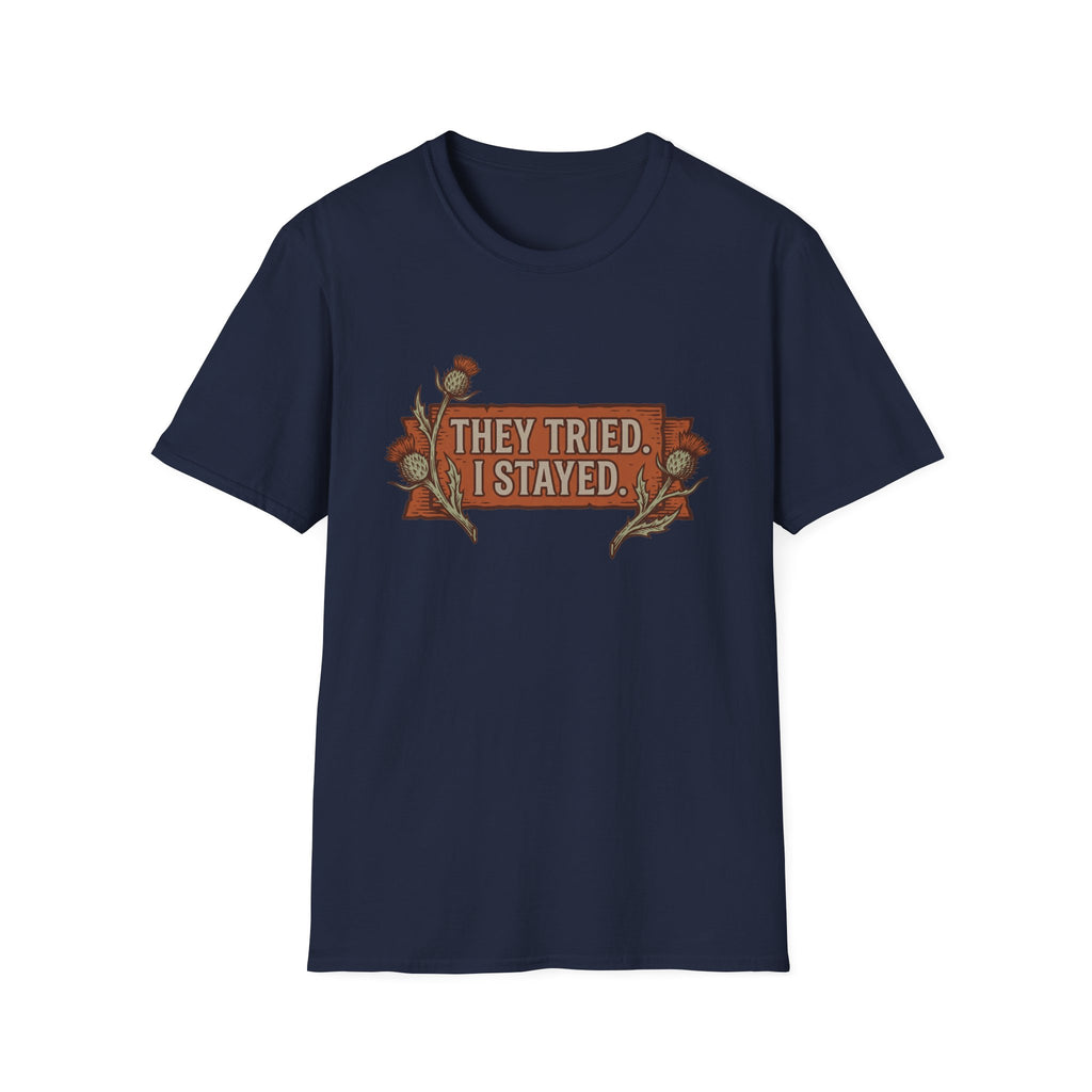 They Tried. I Stayed T-Shirt