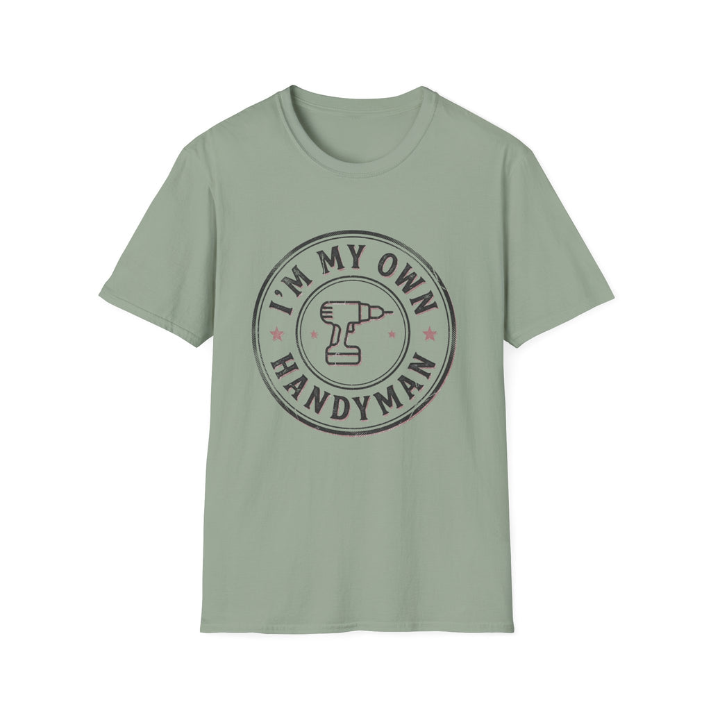 I'm My Own Handyman T-Shirt