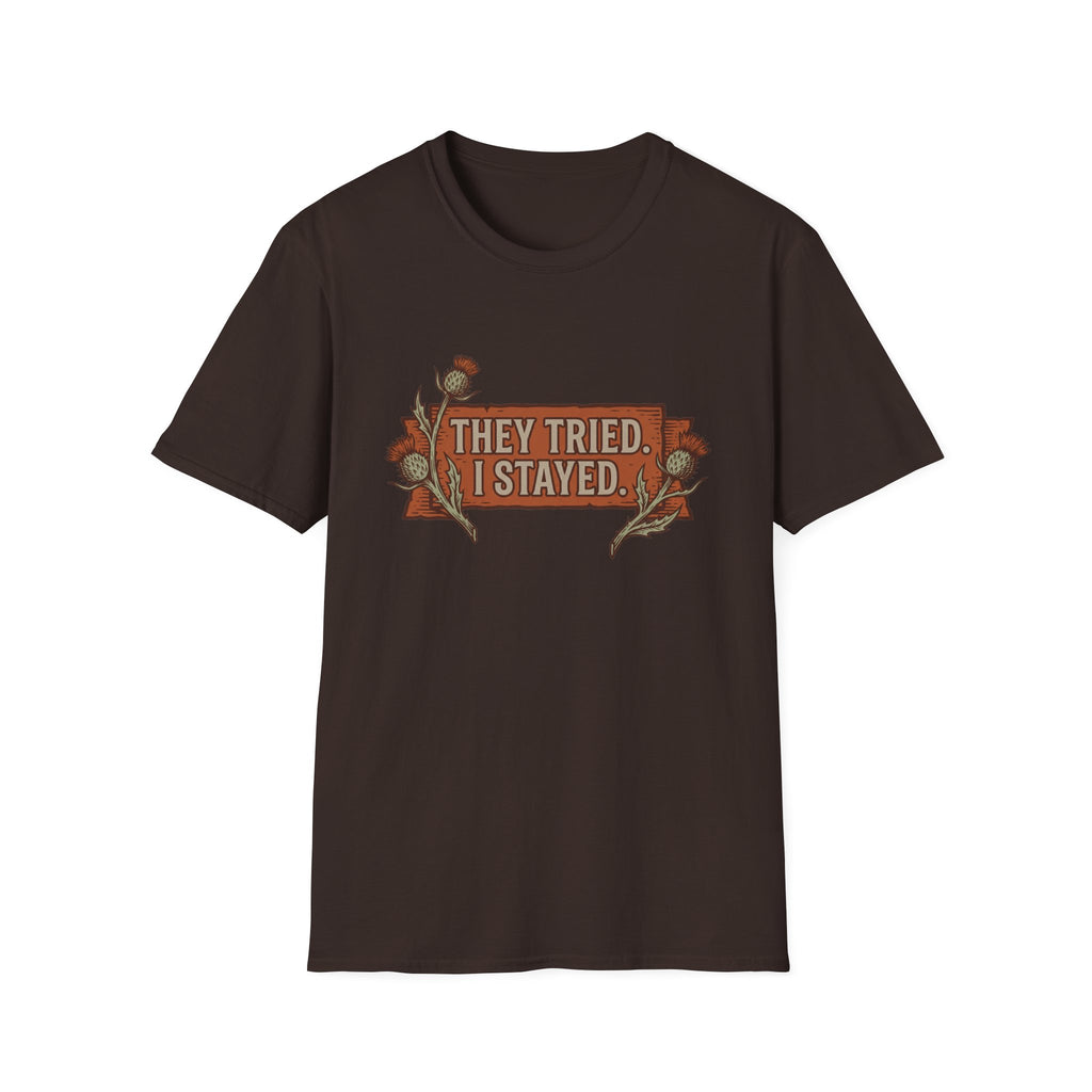 They Tried. I Stayed T-Shirt