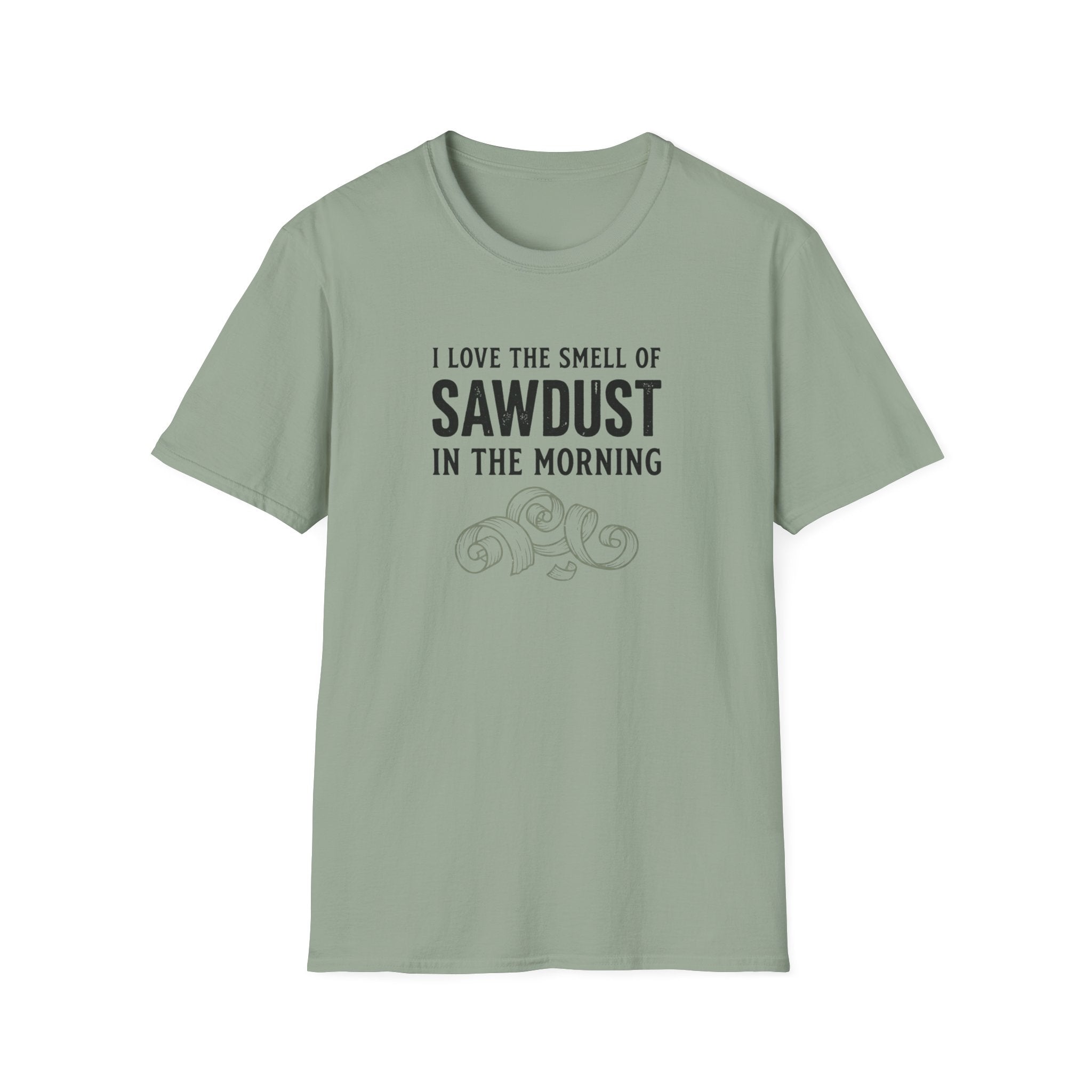 I Love The Smell Of Sawdust T-Shirt