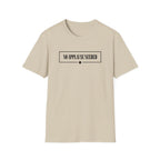 No Applause Needed T-Shirt