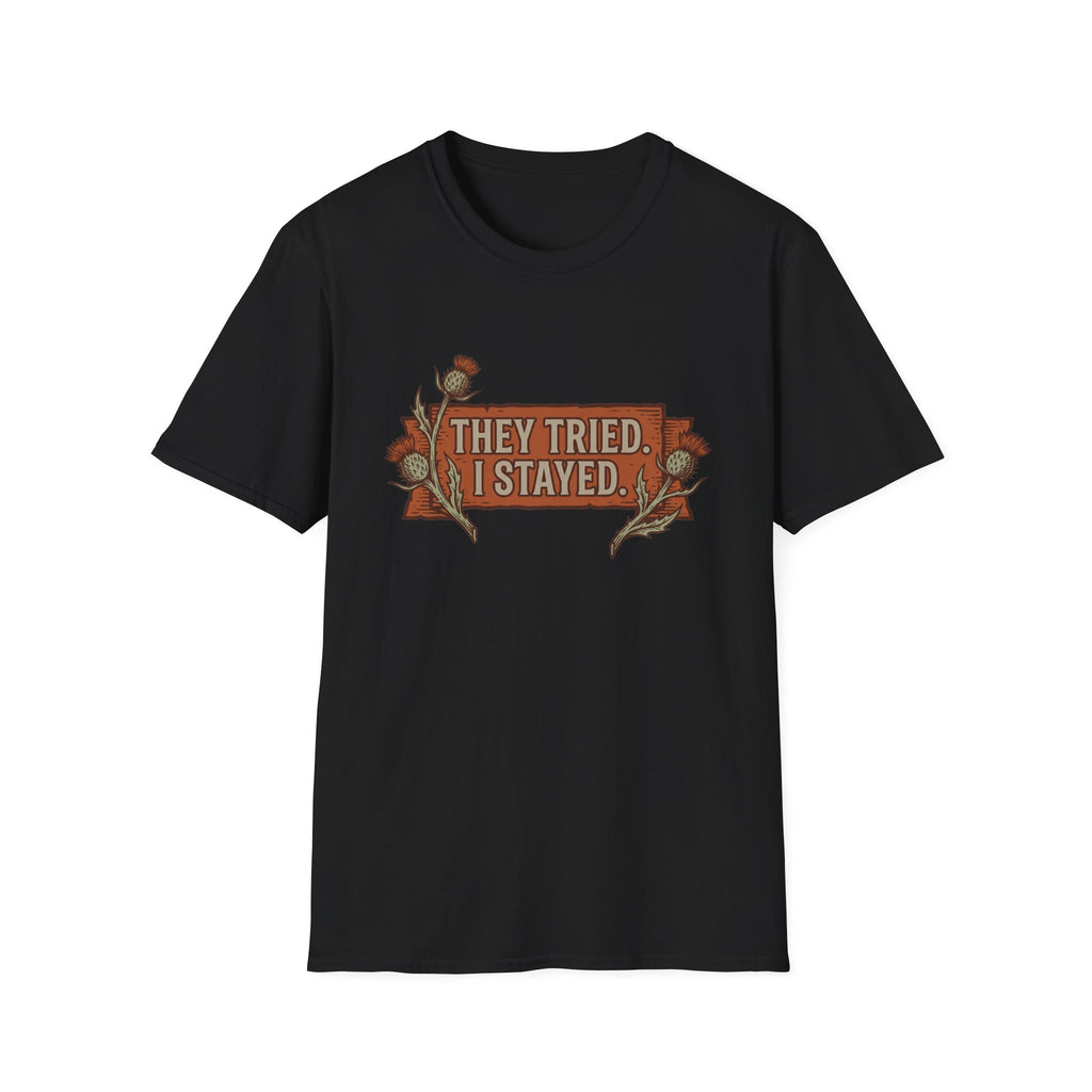 They Tried. I Stayed T-Shirt