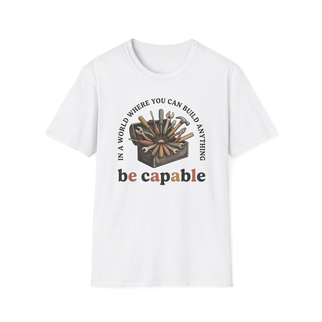 Be Capable In a World T-Shirt