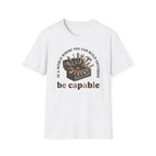 Be Capable In a World T-Shirt