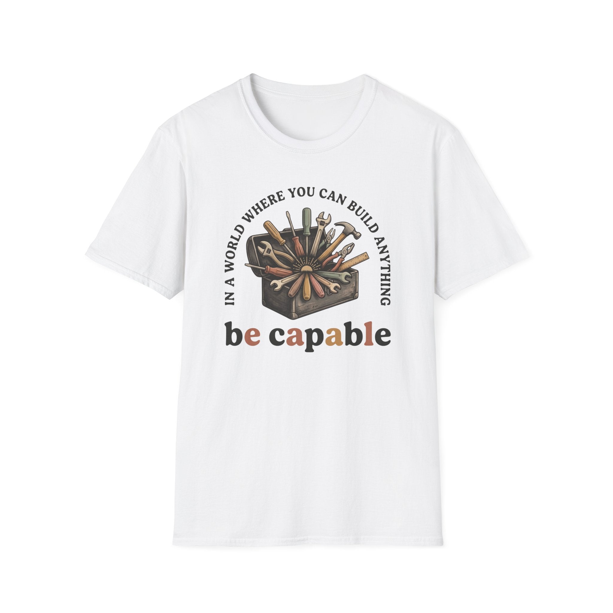 Be Capable In a World T-Shirt