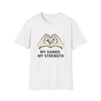 My Hands My Strength T-Shirt