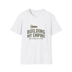 Building My Empire Straight T-Shirt