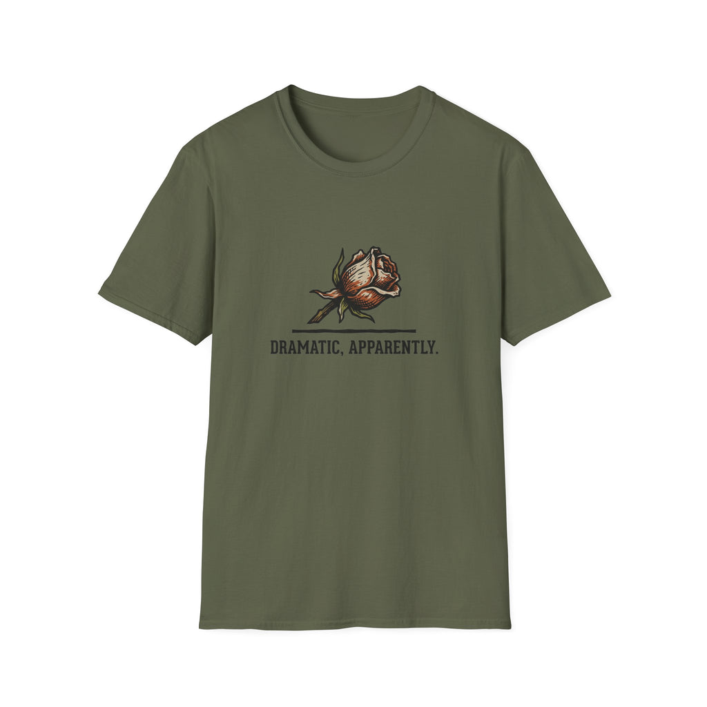 Dramatic, Apparently T-Shirt