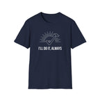 I'll Do It Always T-Shirt