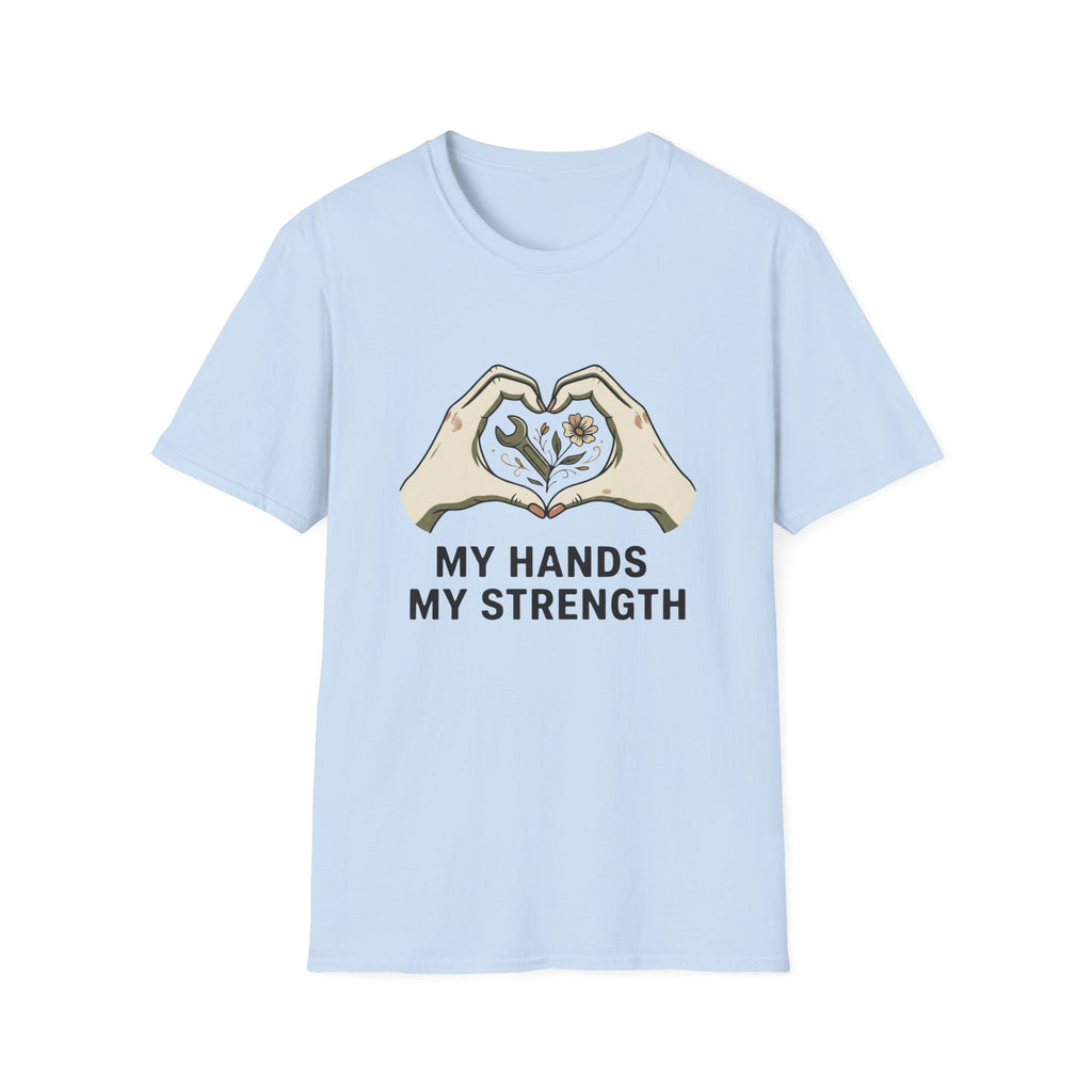 My Hands My Strength T-Shirt