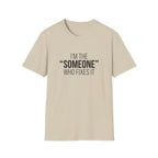 I'm The Someone Who Fixes It T-Shirt